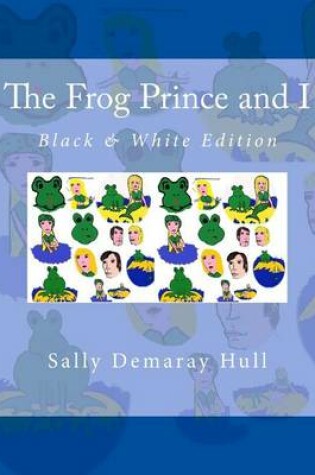 Cover of The Frog Prince and I Black & White Edition