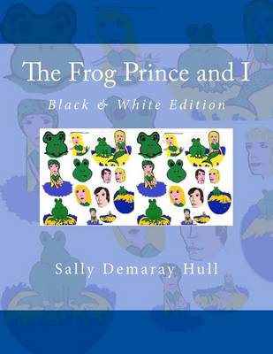 Book cover for The Frog Prince and I Black & White Edition