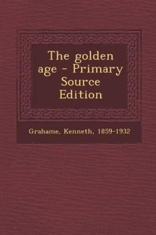 Cover of The Golden Age - Primary Source Edition