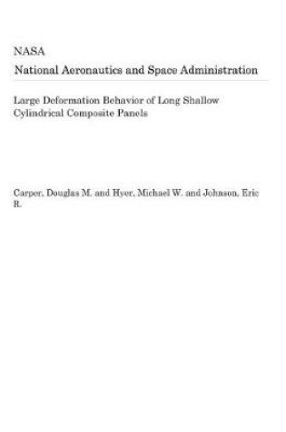 Cover of Large Deformation Behavior of Long Shallow Cylindrical Composite Panels