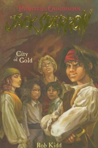 Cover of Pirates of the Caribbean: Jack Sparrow City of Gold