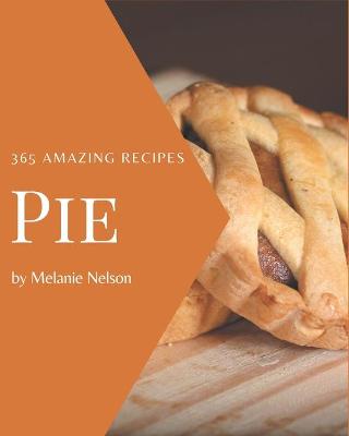 Book cover for 365 Amazing Pie Recipes