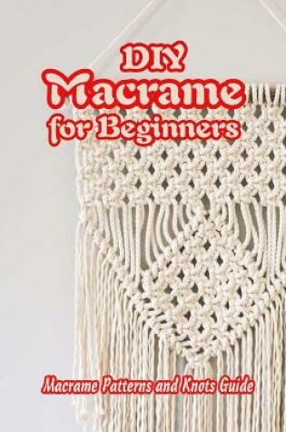 Cover of DIY Macrame for Beginners