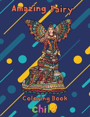 Book cover for Amazing Fairy Coloring Book Child