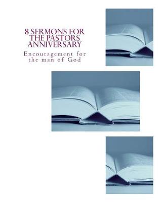 Book cover for 8 Sermons for the Pastors Anniversary