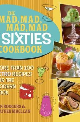 Cover of Mad, Mad, Mad, Mad Sixties Cookbook