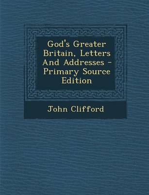 Book cover for God's Greater Britain, Letters and Addresses - Primary Source Edition