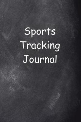 Cover of Sports Tracking Journal Chalkboard Design