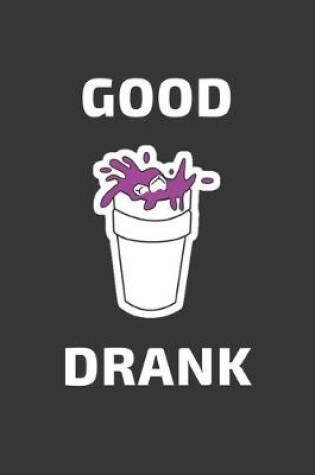 Cover of Good Drank Notebook