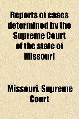 Book cover for Reports of Cases Determined by the Supreme Court of the State of Missouri (Volume 176)