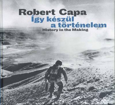 Book cover for Robert Capa: History in the Making