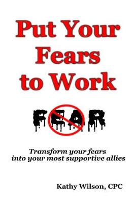 Book cover for Put Your Fears to Work