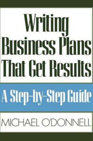 Cover of Writing Business Plans That Get Results