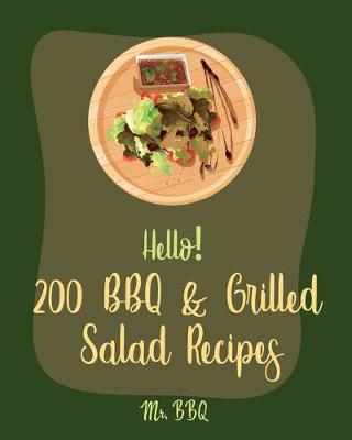 Book cover for Hello! 200 BBQ & Grilled Salad Recipes