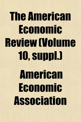 Book cover for The American Economic Review (Volume 10, Suppl.)