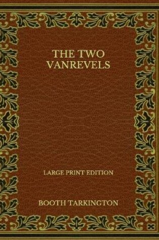 Cover of The Two Vanrevels - Large Print Edition