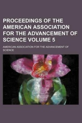 Cover of Proceedings of the American Association for the Advancement of Science Volume 5