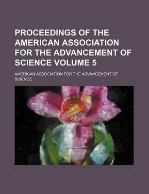 Book cover for Proceedings of the American Association for the Advancement of Science Volume 5