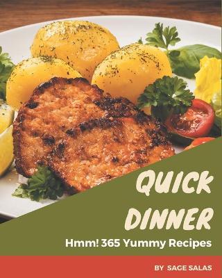 Book cover for Hmm! 365 Yummy Quick Dinner Recipes