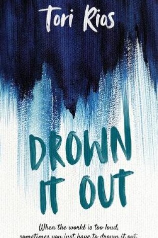 Cover of Drown It Out