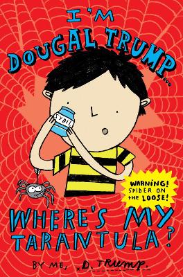 Book cover for I'm Dougal Trump . . . Where's My Tarantula?