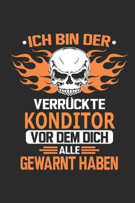 Book cover for Ich bin der verruckte Konditor vor dem dich alle gewarnt haben