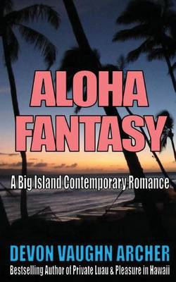 Book cover for Aloha Fantasy (A Big Island Contemporary Romance)