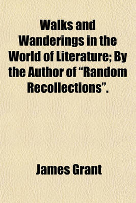 Book cover for Walks and Wanderings in the World of Literature, by the Author of 'Random Recollections'