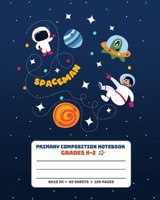 Book cover for Primary Composition Notebook Grades K-2 Spaceman