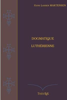 Book cover for Dogmatique Lutherienne