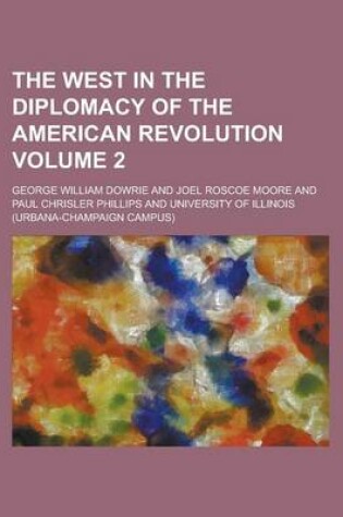 Cover of The West in the Diplomacy of the American Revolution Volume 2