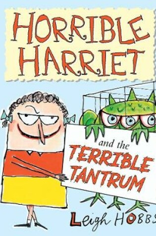 Cover of Horrible Harriet and the Terrible Tantrum