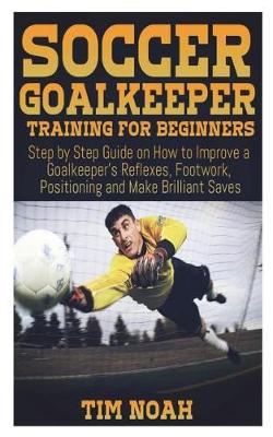 Book cover for Soccer Goalkeeper Training for Beginners