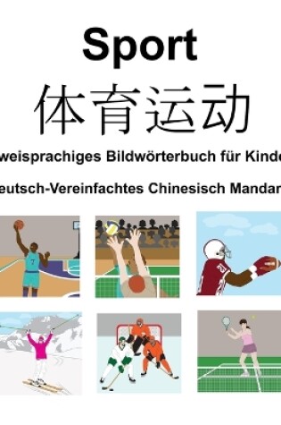 Cover of Deutsch-Vereinfachtes Chinesisch Mandarin Sport / &#20307;&#32946;&#36816;&#21160; Zweisprachiges Bildwörterbuch für Kinder