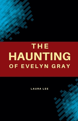 Book cover for The Haunting of Evelyn Gray