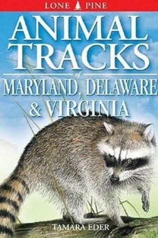 Cover of Animal Tracks of Maryland, Delaware and Virginia