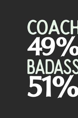 Book cover for Coach 49 % BADASS 51 %