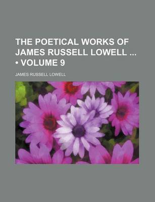 Book cover for The Poetical Works of James Russell Lowell (Volume 9)