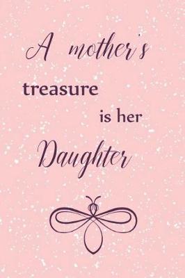 Book cover for A Mother's Treasure Is Her Daughter
