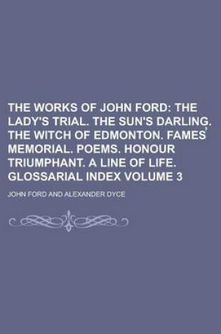 Cover of The Works of John Ford Volume 3