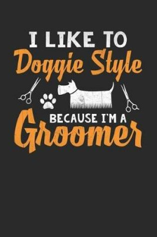 Cover of i like to doggie style because i am a groomer