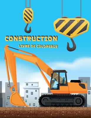 Book cover for Livre De Coloriage Sur La Construction