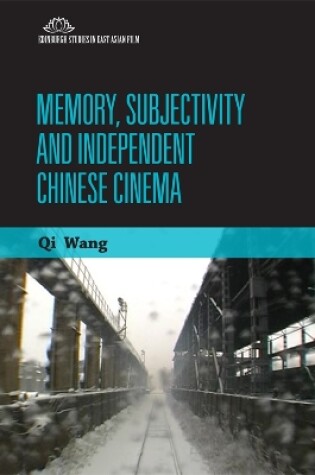 Cover of Memory, Subjectivity and Independent Chinese Cinema