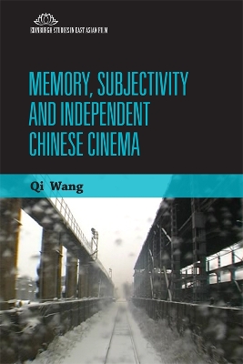 Book cover for Memory, Subjectivity and Independent Chinese Cinema