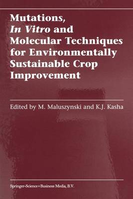 Cover of Mutations, In Vitro and Molecular Techniques for Environmentally Sustainable Crop Improvement