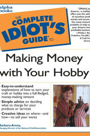 Cover of Complete Idiot's Guide to Making Money with Your Hobby