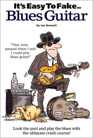 Book cover for It's Easy to Fake...Blues Guitar