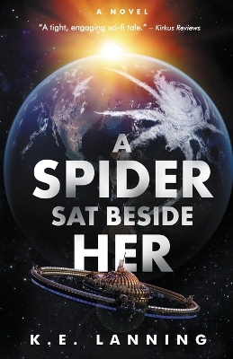 A Spider Sat Beside Her by K E Lanning