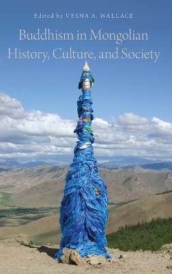 Book cover for Buddhism in Mongolian History, Culture, and Society