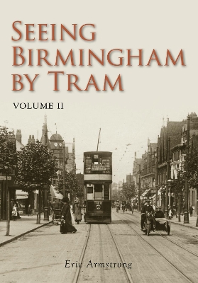 Book cover for Seeing Birmingham by Tram Volume II